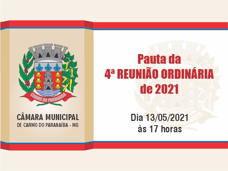 Câmara realizará a 4ª Reunião Ordinária da Sessão Legislativa de 2021